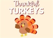 A cartoon turkey with "Thankful Turkeys" emblazoned above